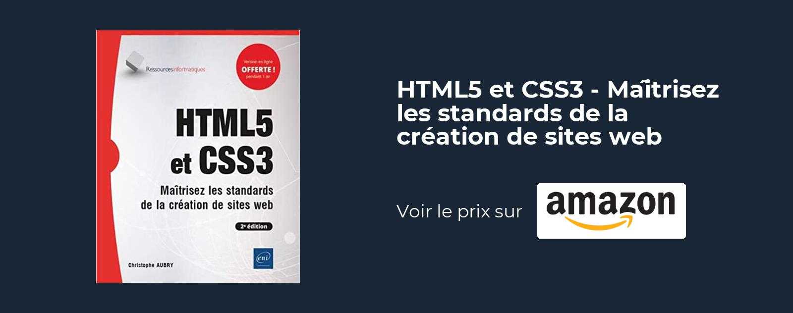 HTML5 et CSS3 - Maîtrisez les standards de la creation de sites web