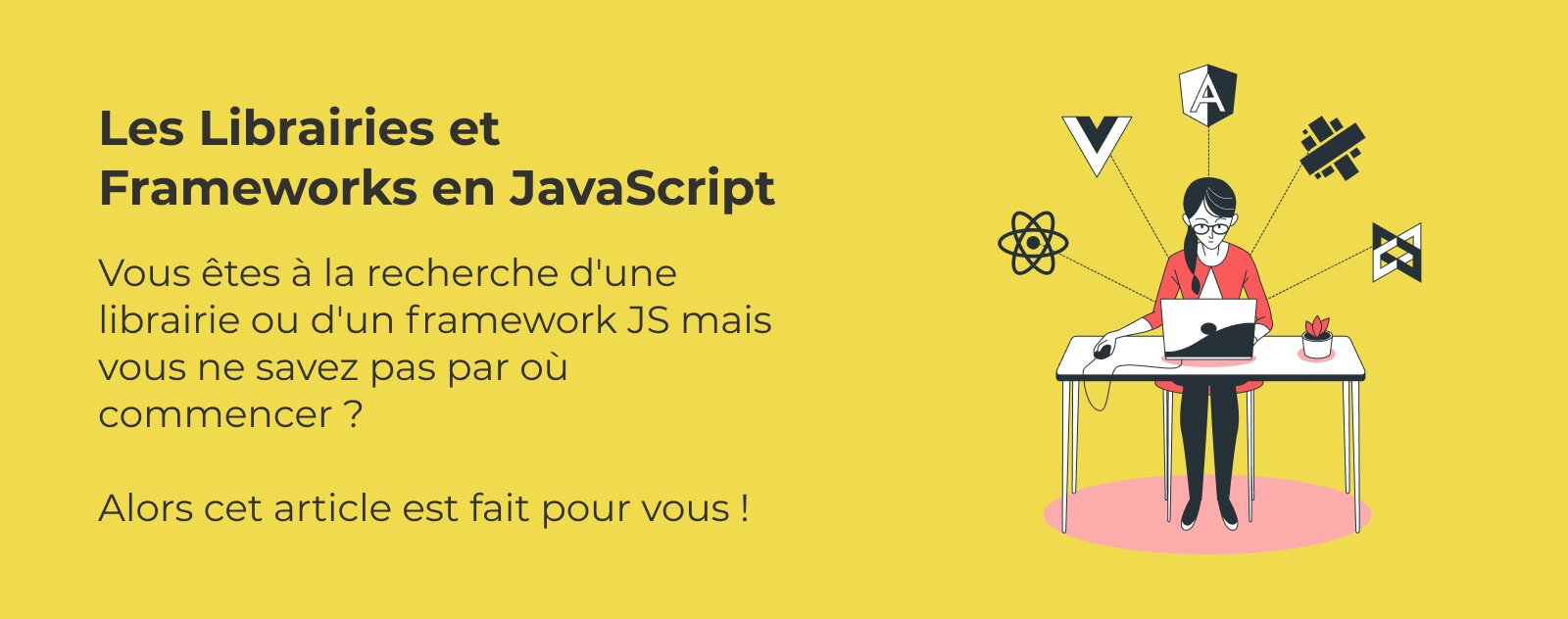 Les bibliothèques et frameworks JavaScript