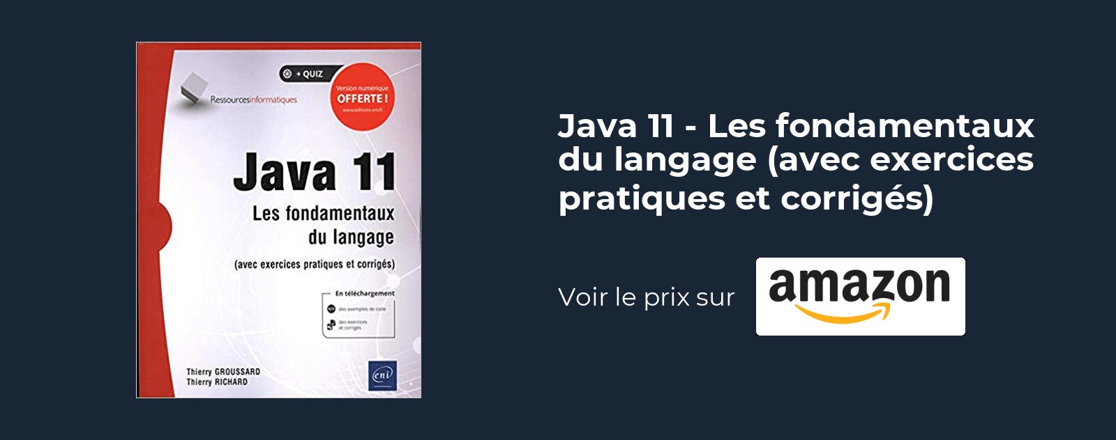 Java 11 - Les fondamentaux du langage avec exercices pratiques et corrigés