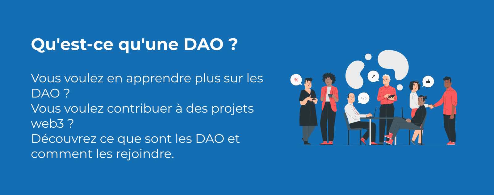 Qu'est-ce qu'une DAO ? Organisation Autonome Décentralisée