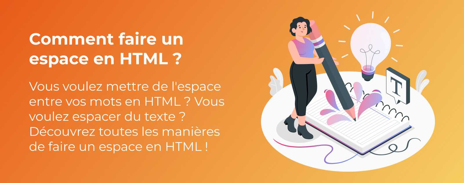 Comment faire un espace en HTML ?