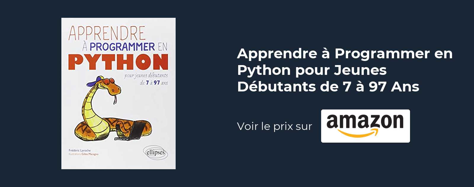 Apprendre à Programmer en Python pour Jeunes Débutants de 7 à 97 Ans