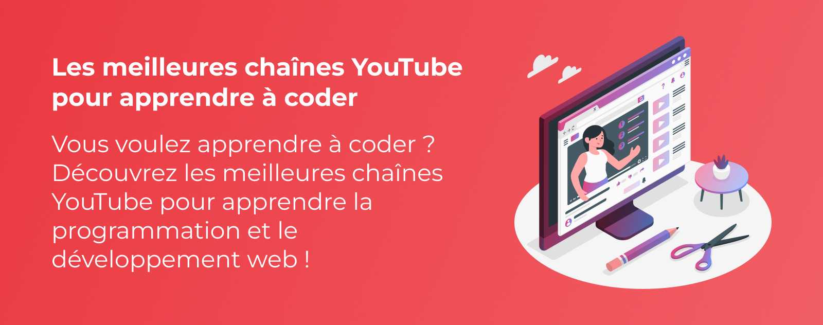 Les chaînes YouTube pour apprendre à coder en Français !
