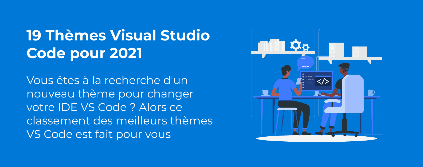 19 Thèmes Visual Studio Code pour 2025
