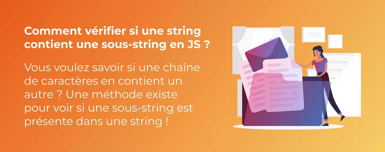 Comment vérifier si une string contient une sous-string en JavaScript ?