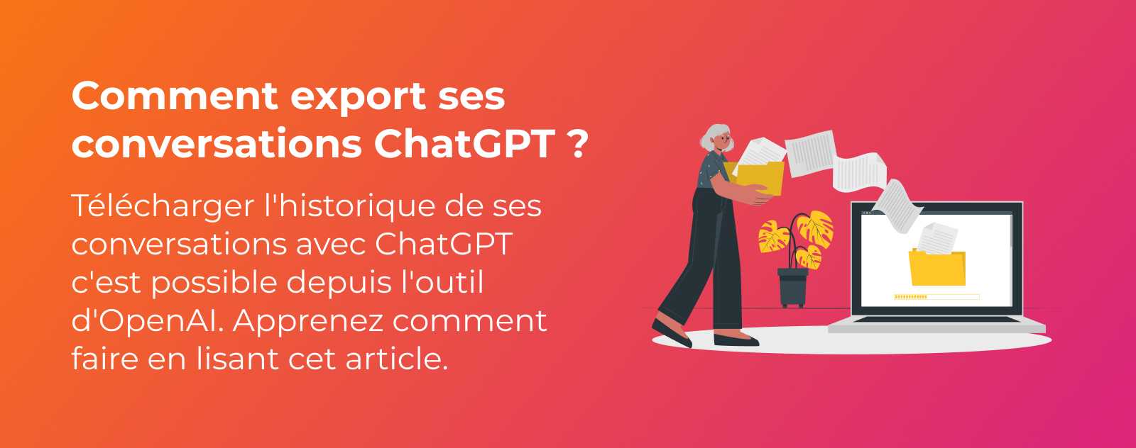 Comment export ses conversations avec ChatGPT ?
