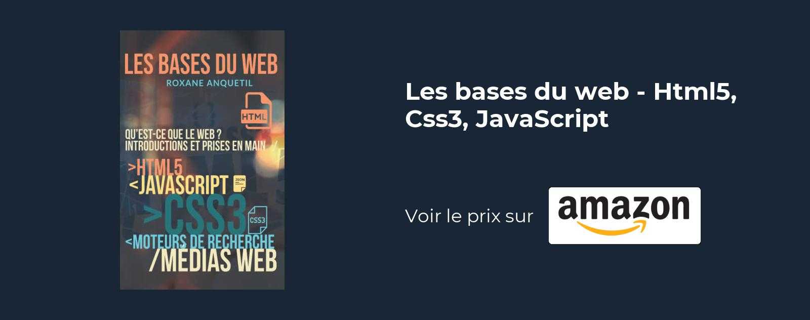 Les bases du web - Html5, Css3, JavaScript