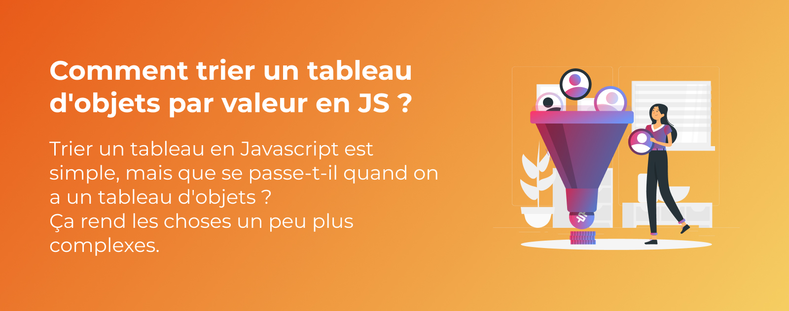 Comment trier un tableau d'objets par valeur en JavaScript ?