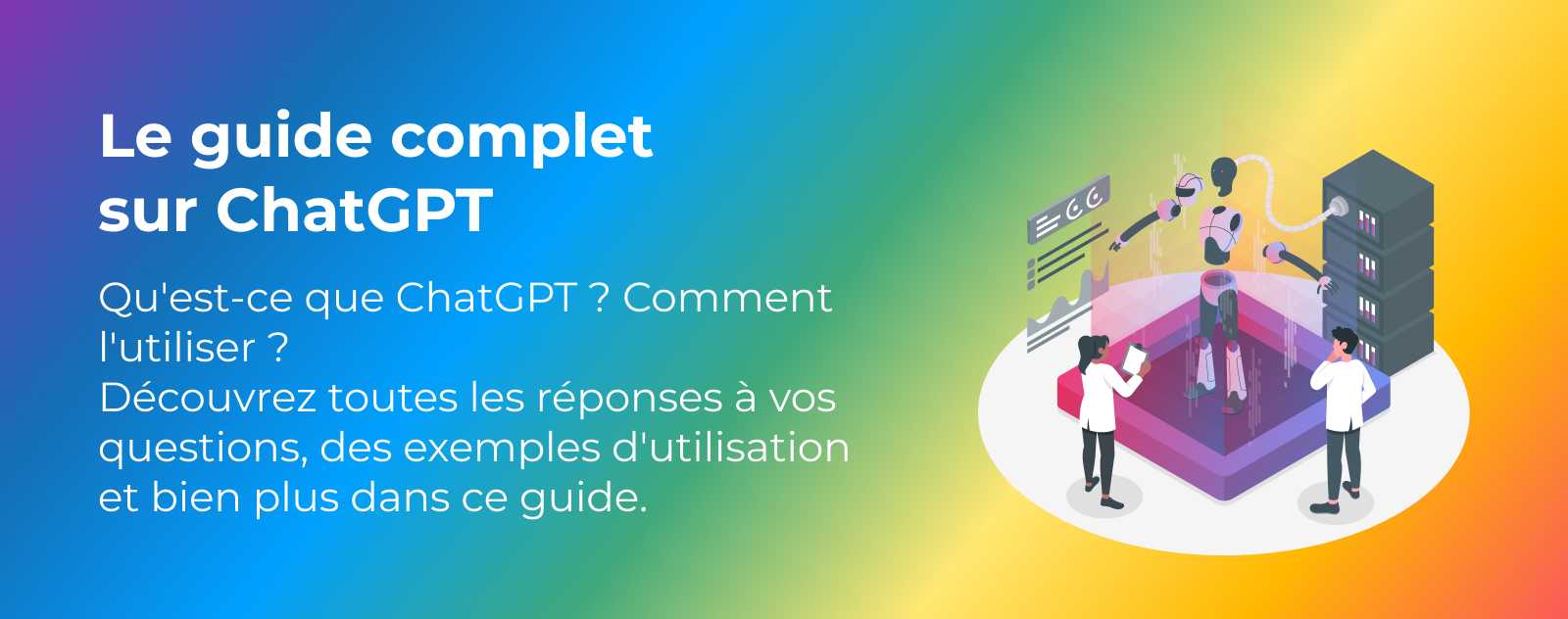 Le guide complet sur ChatGPT