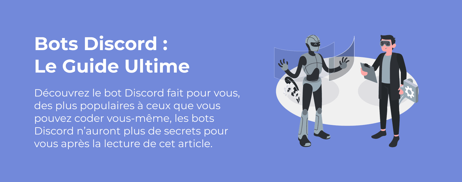 Comment créer un Bot Discord : Le Guide Complet