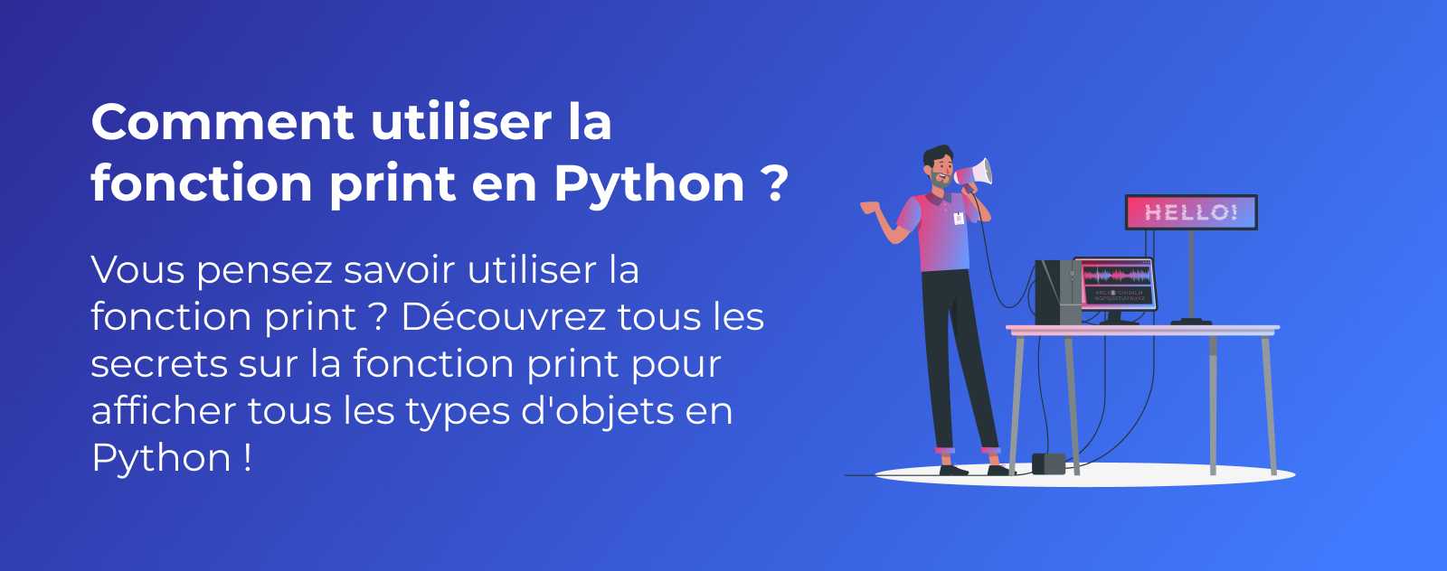 Comment utiliser la fonction print en Python ?