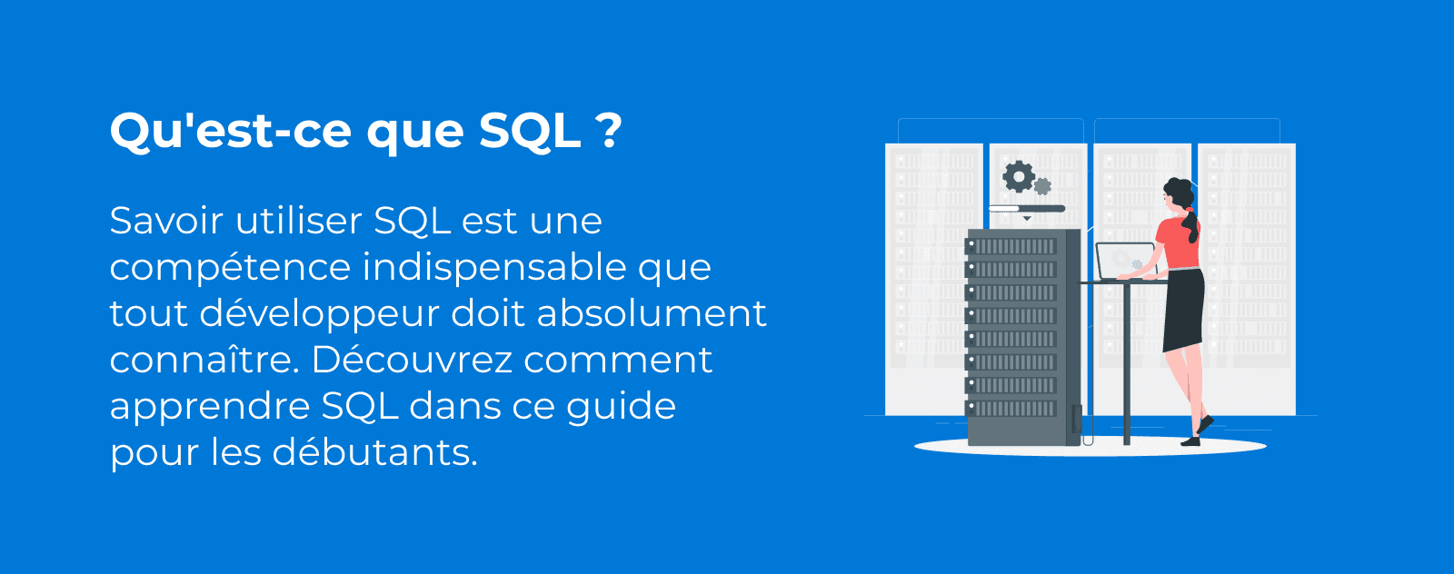 Qu'est-ce que SQL ? Guide pour débutants du langage SQL