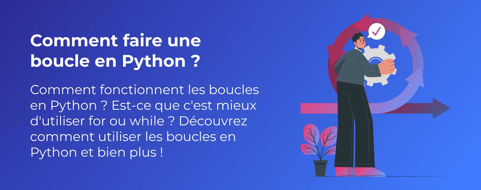 Comment faire une boucle en Python ?