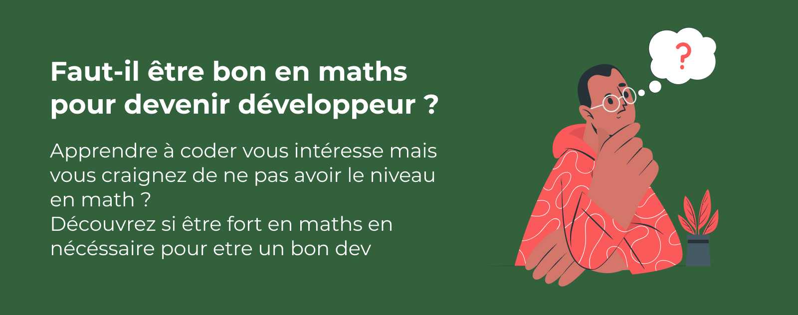 Faut-il être bon en maths pour devenir développeur ?