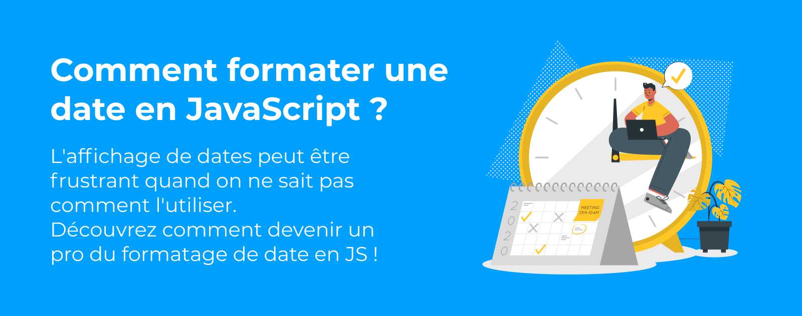 Comment formater une date en JavaScript