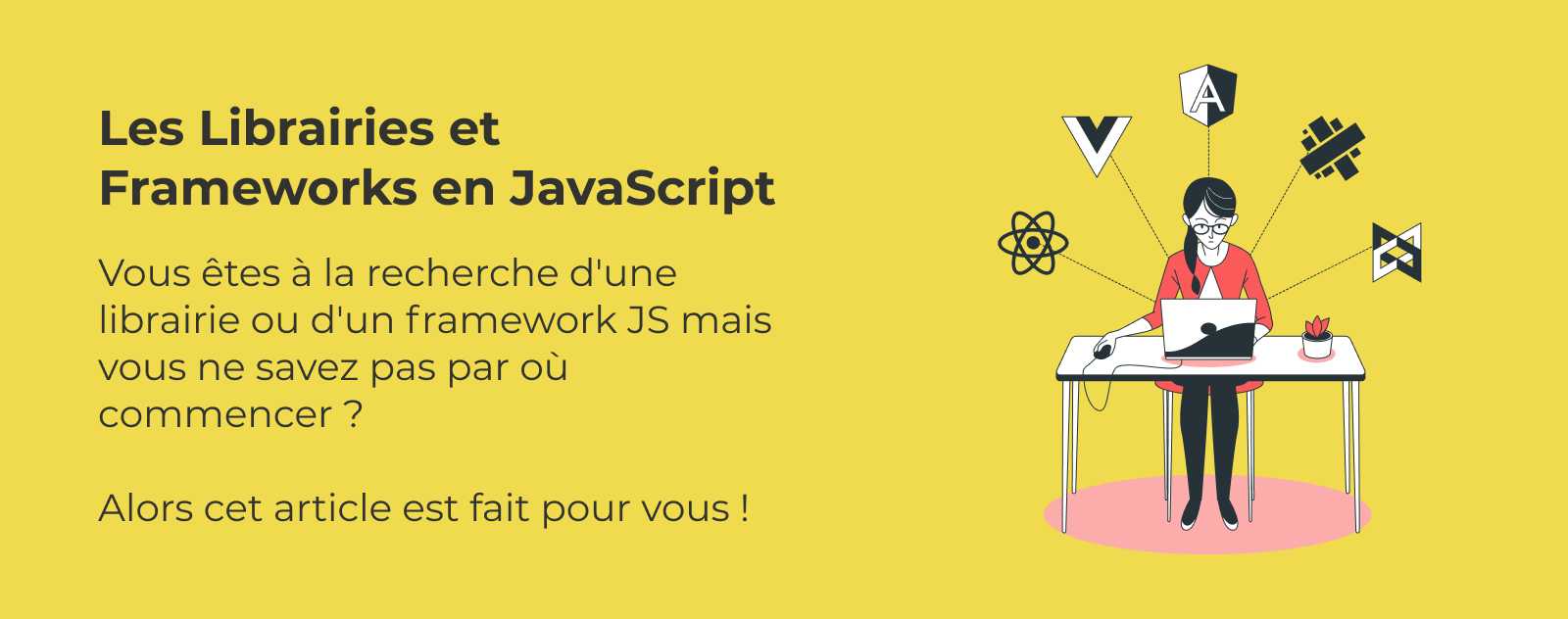 Les bibliothèques et frameworks JavaScript